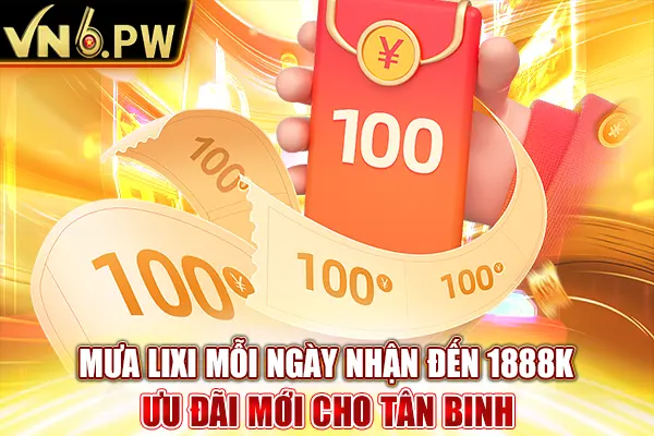 Mưa Lixi Mỗi Ngày Nhận Đến 1888k - Ưu Đãi Mới Cho Tân Binh